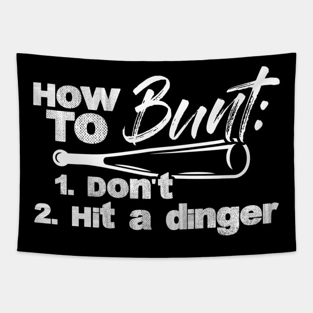 Baseball Lover Gift Tee How To Bunt Don't Hit A Dinger Tapestry by celeryprint