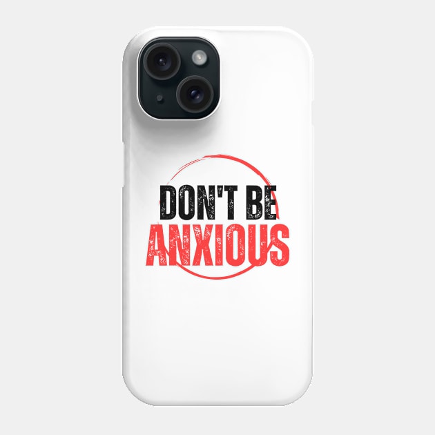 Philippians 4:6 Be Anxious for Nothing V11 Phone Case by Family journey with God