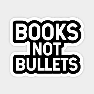 Books Not Bullets Magnet