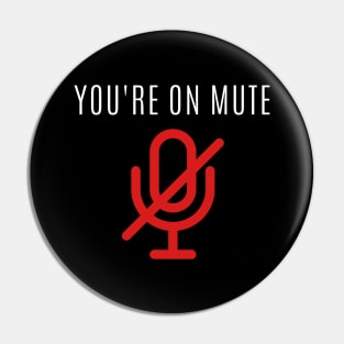 You're on mute Pin