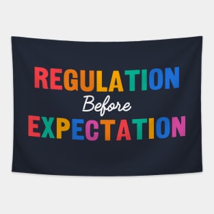 Regulation Before Expectation, Autism Special Ed Teacher Gift Tapestry