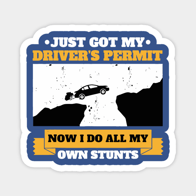 Just Got My Drivers Permit License Stunts 1 Magnet by DariusRobinsons