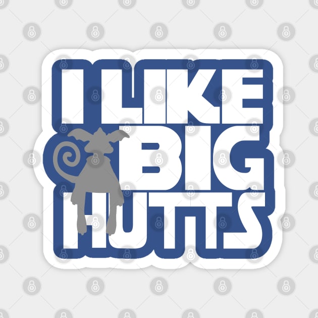 I Like Big Hutts Magnet by PopCultureShirts