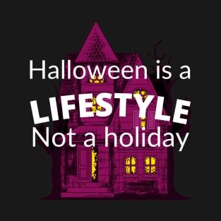 Halloween is a lifestyle T-Shirt