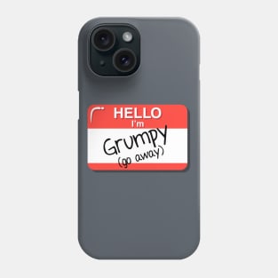 I'm Grumpy Phone Case