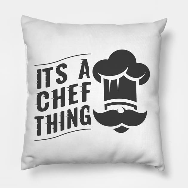 Its a chef thing Pillow by Whatastory