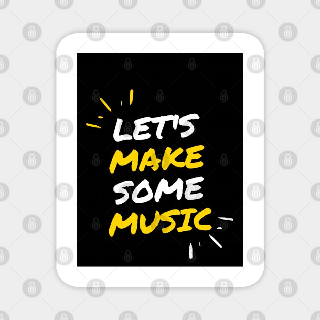 Let's make some music Magnet by Dorran