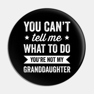 You're Not My Granddaughter Grandpa and Grandma Pin