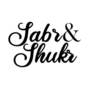 Islamic - Sabr and Shukr New Super T-Shirt