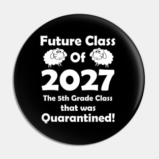 Future Class of 2027 5th Grade Class Quarantined Pin