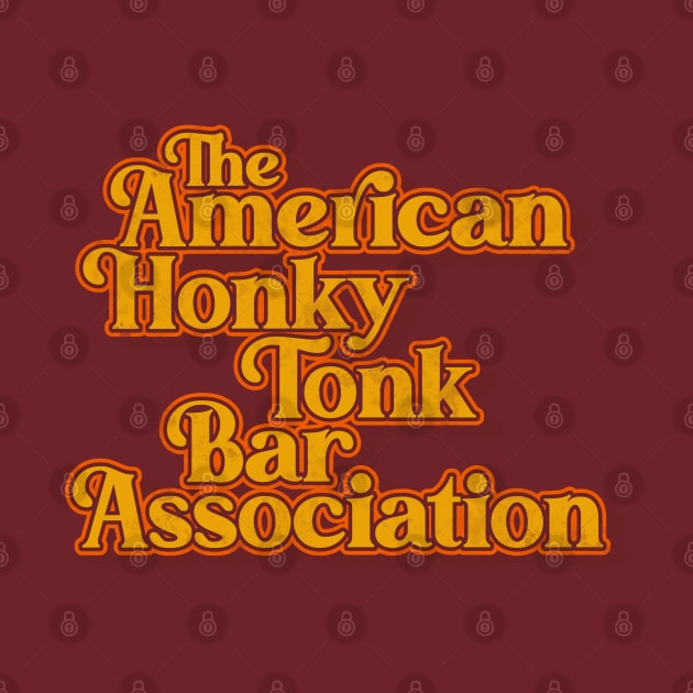 American Honky Tonk Bar Assoc ))(( Retro Classic Country Music Design by darklordpug