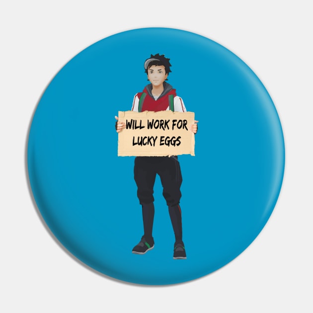 Will Work for LuckEggs Pin by Xplor