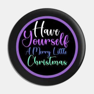 Have A Merry Little Christmas Pin