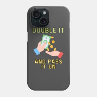 double it and pass it on (color) Phone Case
