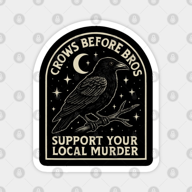 CROWS-BEFORE-BROS Magnet by Creatifly Graphic Tees
