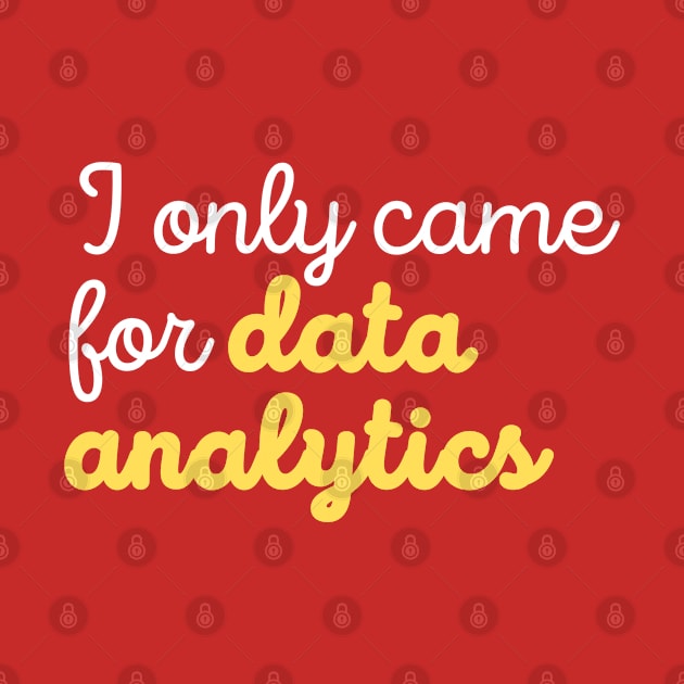 Came for Data Analytics by SamSamDataScience