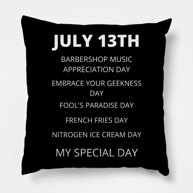 July 13th birthday, special day and the other holidays of the day. Pillow by Edwardtiptonart