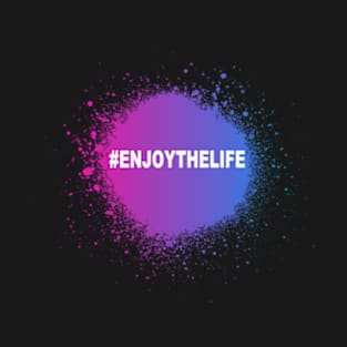 Enjoy the life T-Shirt