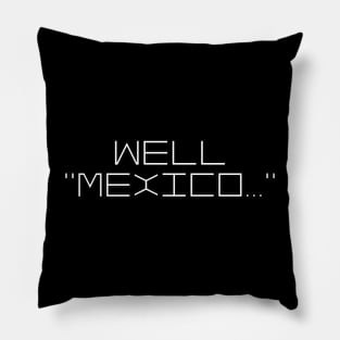 Well, Mexico Pillow