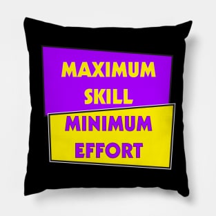 Maximum Skill, Minimum Effort | Purple and Gold Pillow