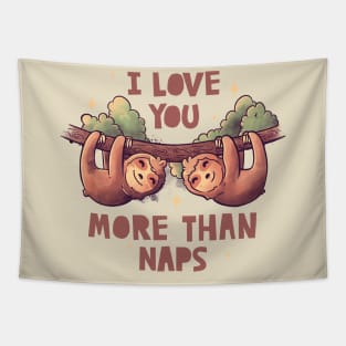 I Love You More Than Naps Cute Lover Lazy Gift Tapestry