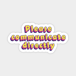 Please communicate directly communication text | Morcaworks Magnet