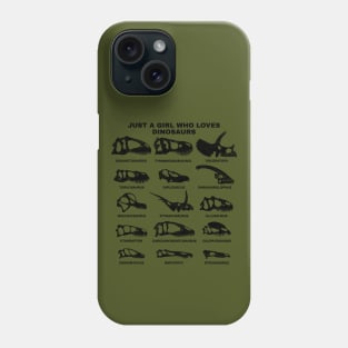 Types of Dinosaurs Just a girl who loves dinosaurs Phone Case