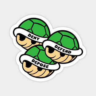 Deny Defend Depose Green Shells Magnet