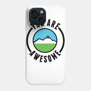 You Are Awesome Phone Case