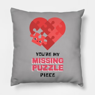 You are my missing puzzle piece Pillow