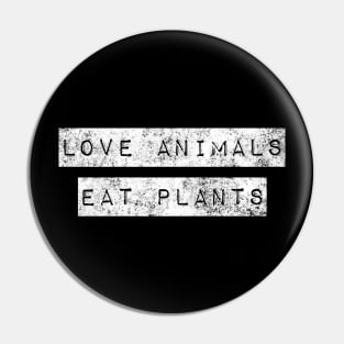 Love Animals Eat Plants Pin