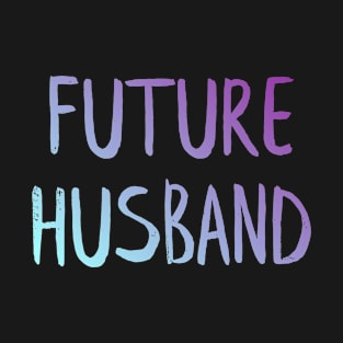 Future Husband T-Shirt