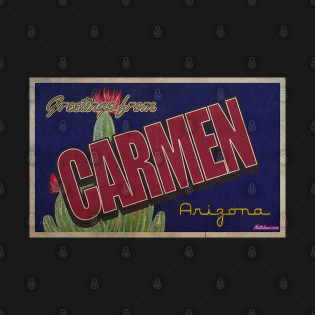 Greetings from Carmen, Arizona by Nuttshaw Studios