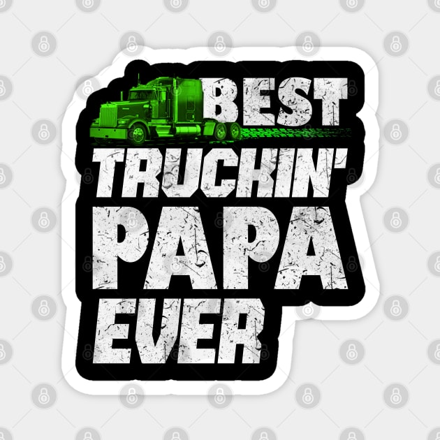 Best Truckin Papa ever #trucker #truckdriver Magnet by Trucker Heroes