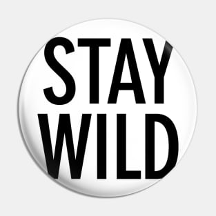 Stay Wild Pin