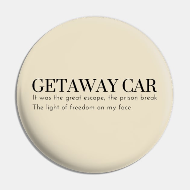 Getaway Car Taylor Swift Pin by virtuallies