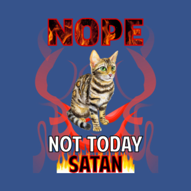 Discover Not Today Satan Bengal Cat 01 - Bengal Cat - T-Shirt