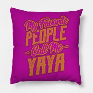 My Favorite People Call Me Yaya Gift Pillow