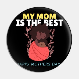 My mom is the best | Mothers day shirts 2021 | mom love Pin