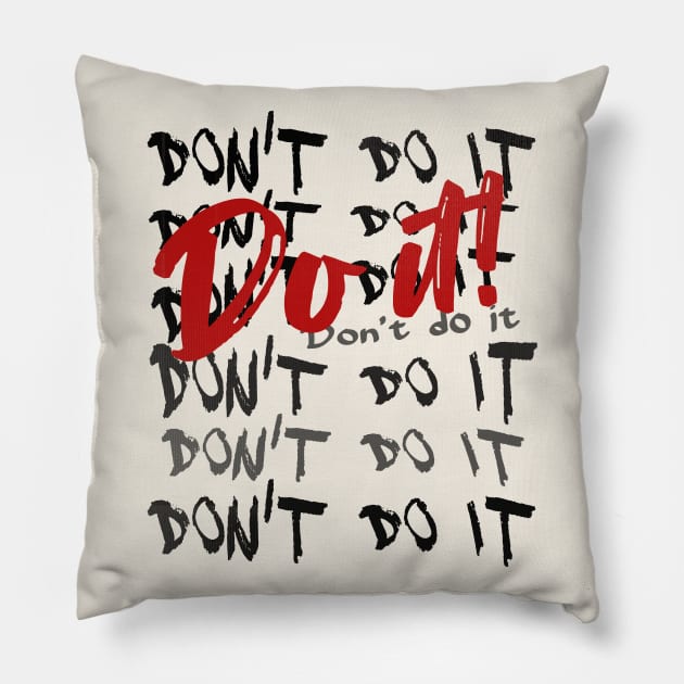 Don't Do it - Do it! Pillow by Off the Page