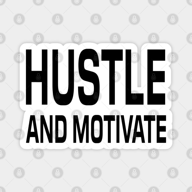 Hustle And Motivate - Motivational Words Magnet by Textee Store