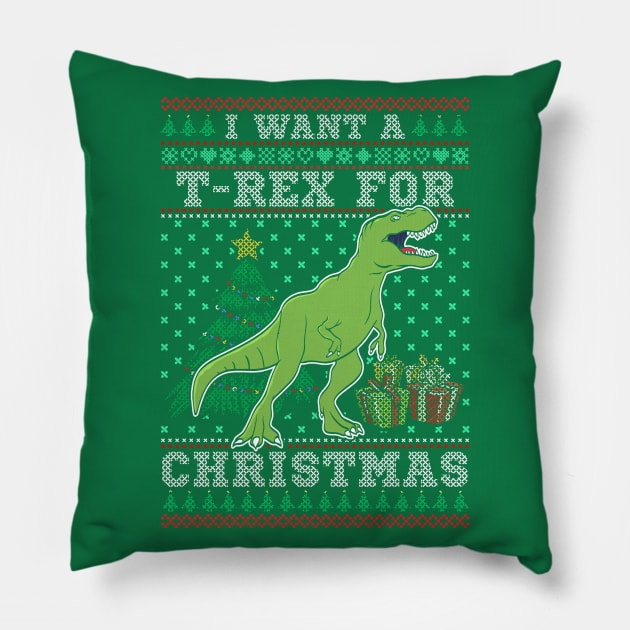 I Want A T Rex For Christmas Pillow by E