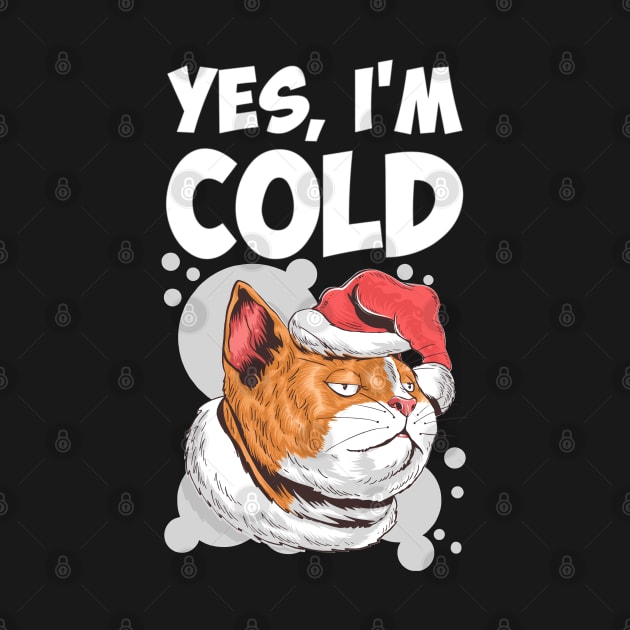 Yes I'm Cold Lazy Cat Face Cozy Chilly Days by Quote'x