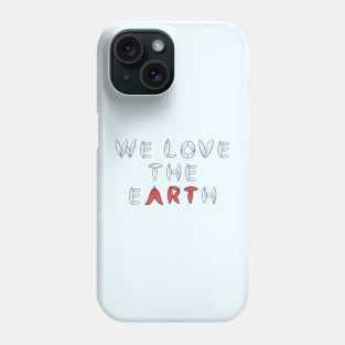 We love the earth typographic Phone Case