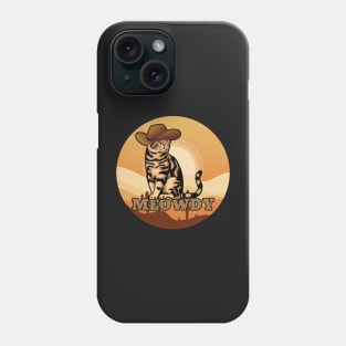 MEOWDY Cat Meme FUNNY Wild West Cowboy Howdy Phone Case