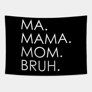 Ma Mama Mom Bruh Mothers Day Tapestry