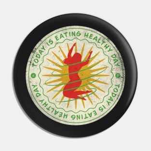 Today is Eating Healthy Day Badge Pin