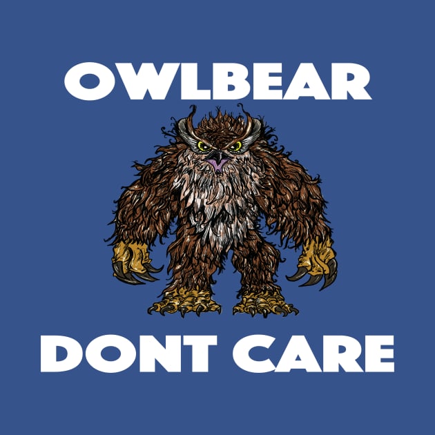 Owlbear Dont Care by Brianjstumbaugh