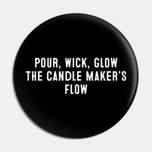 Pour, Wick, Glow The Candle Maker's Flow Pin