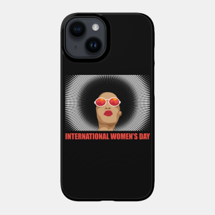 International Womens Day March 8 Phone Case - International Women's Day Shirt March 8 by grendelfly73